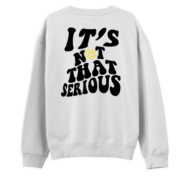 Serious - Regular Sweatshirt