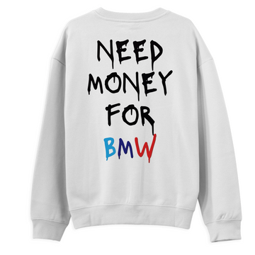 Need Bmw - Regular Sweatshirt