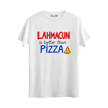 Lahmacun Is Better Than Pizza 2 - Regular T-Shirt