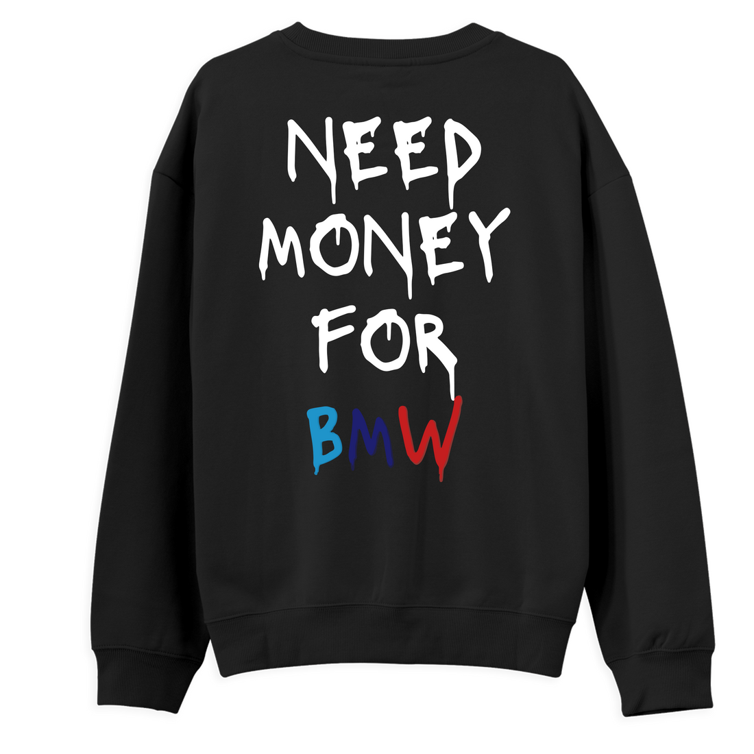 Need Bmw - Regular Sweatshirt