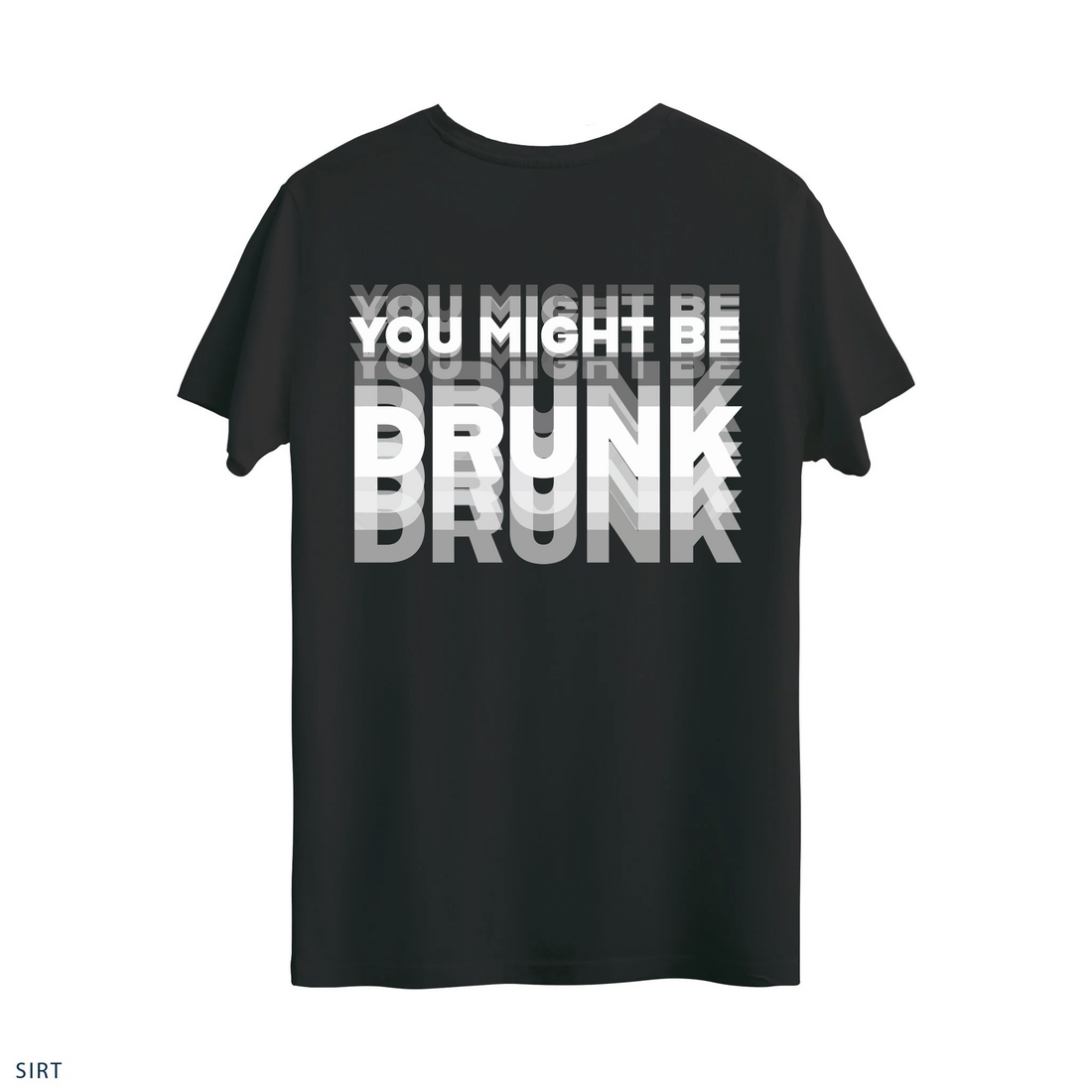 You Might Be Drunk - Regular T-Shirt